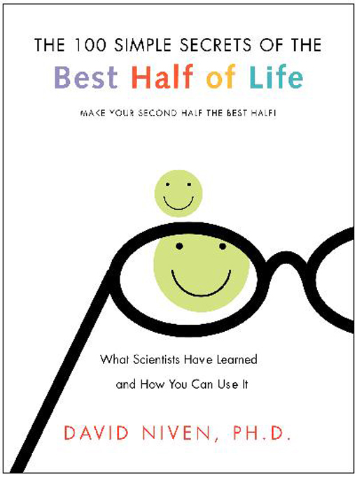 Title details for 100 Simple Secrets of the Best Half of Life by David Niven, PhD - Wait list